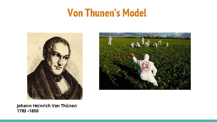 Von Thunen’s Model Johann Heinrich Von Thünen 1783 -1850 