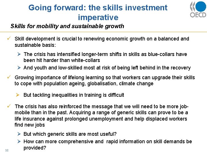 Going forward: the skills investment imperative Skills for mobility and sustainable growth ü Skill