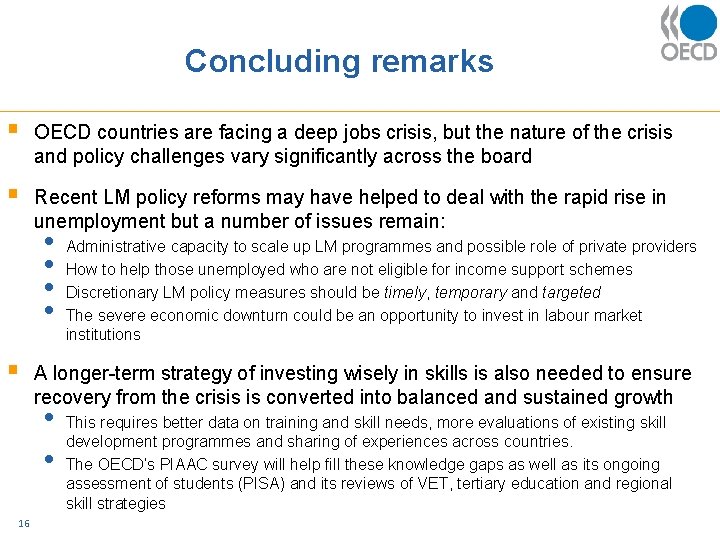 Concluding remarks § OECD countries are facing a deep jobs crisis, but the nature