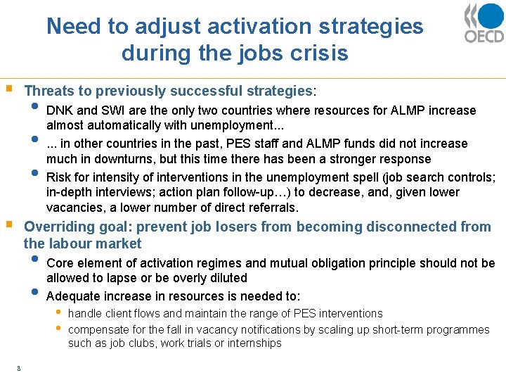 Need to adjust activation strategies during the jobs crisis § Threats to previously successful