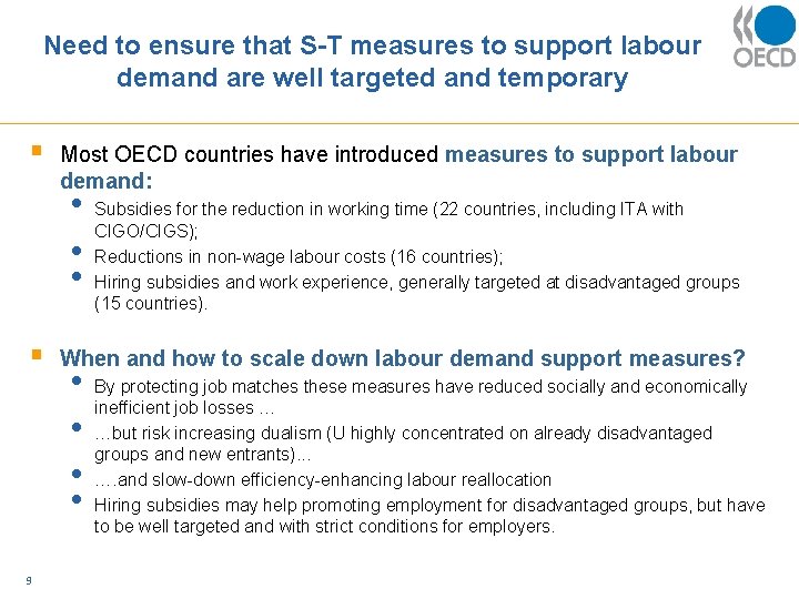 Need to ensure that S-T measures to support labour demand are well targeted and