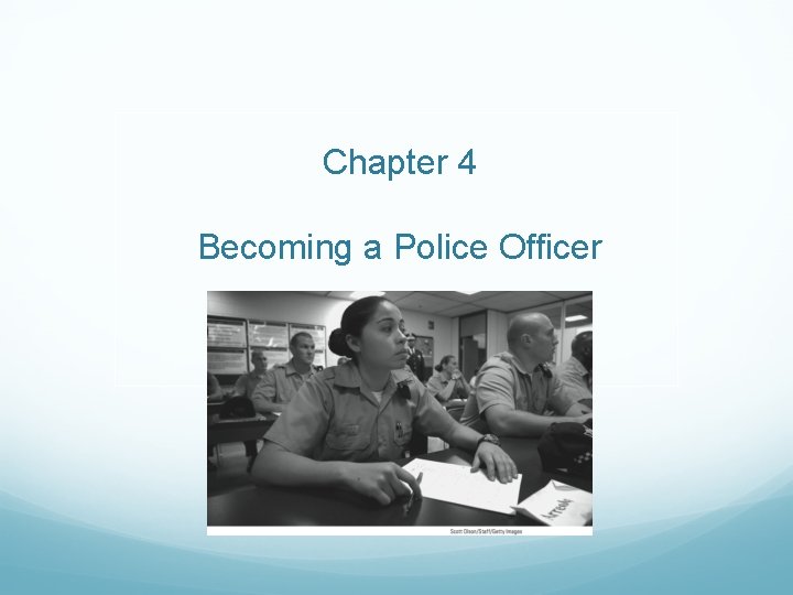 Chapter 4 Becoming a Police Officer 
