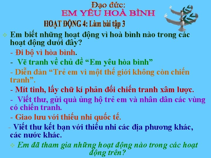 v Em biết những hoạt động vì hoà bình nào trong các hoạt động