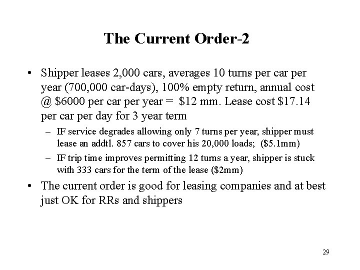The Current Order-2 • Shipper leases 2, 000 cars, averages 10 turns per car