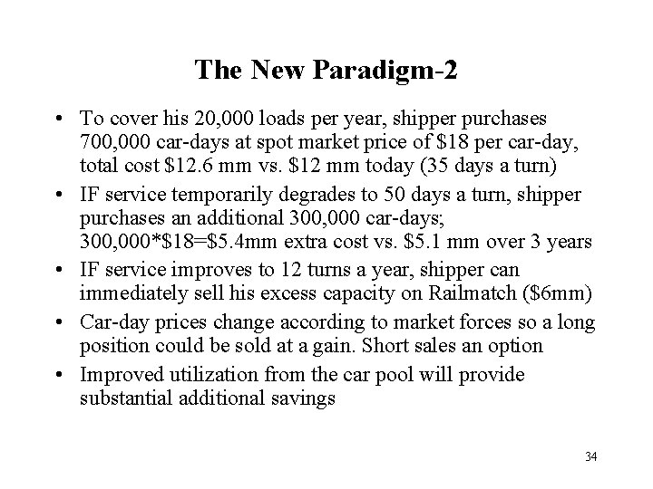 The New Paradigm-2 • To cover his 20, 000 loads per year, shipper purchases