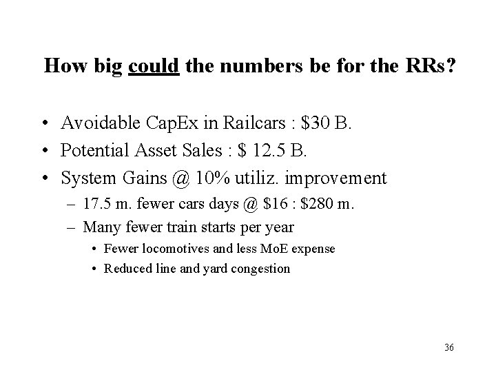 How big could the numbers be for the RRs? • Avoidable Cap. Ex in