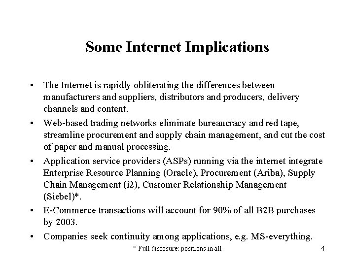 Some Internet Implications • The Internet is rapidly obliterating the differences between manufacturers and