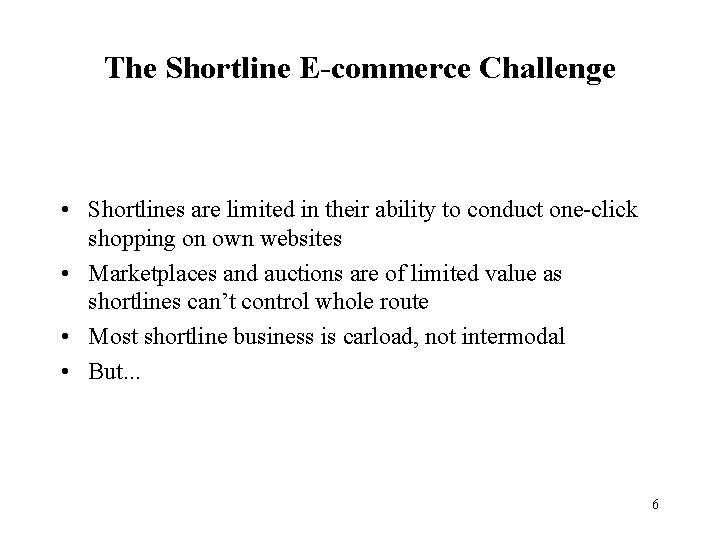 The Shortline E-commerce Challenge • Shortlines are limited in their ability to conduct one-click