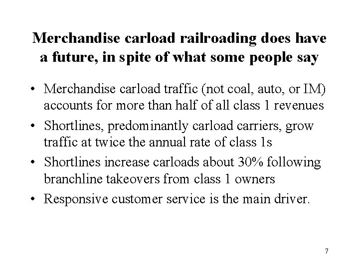 Merchandise carload railroading does have a future, in spite of what some people say