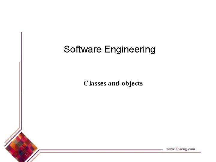 Software Engineering Classes and objects 