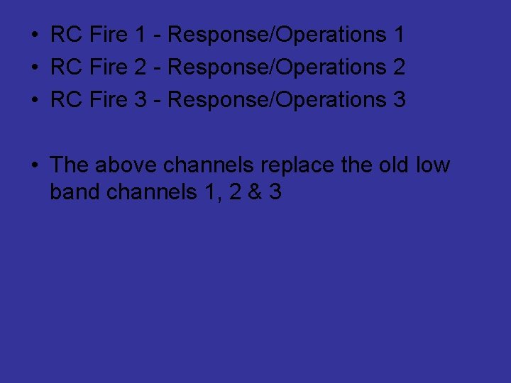  • RC Fire 1 - Response/Operations 1 • RC Fire 2 - Response/Operations