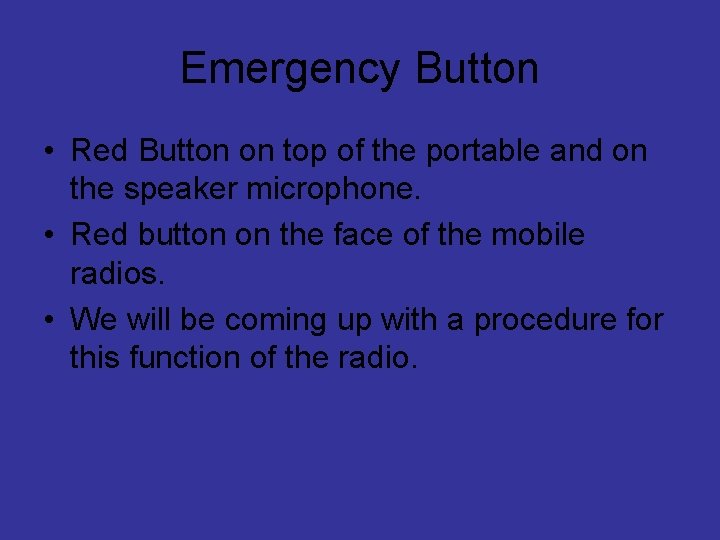 Emergency Button • Red Button on top of the portable and on the speaker