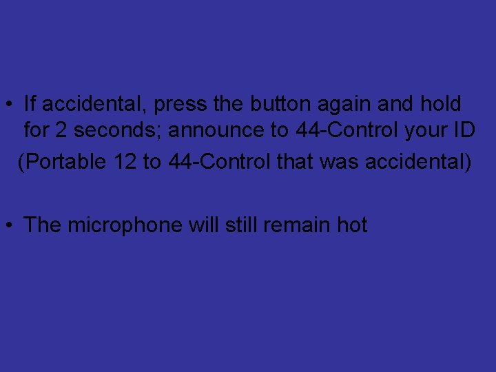  • If accidental, press the button again and hold for 2 seconds; announce