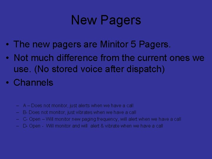 New Pagers • The new pagers are Minitor 5 Pagers. • Not much difference