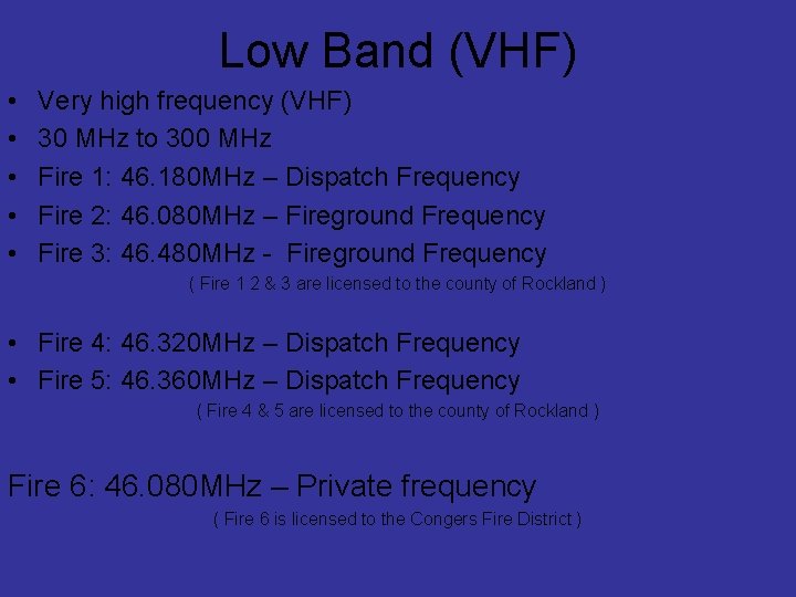 Low Band (VHF) • • • Very high frequency (VHF) 30 MHz to 300