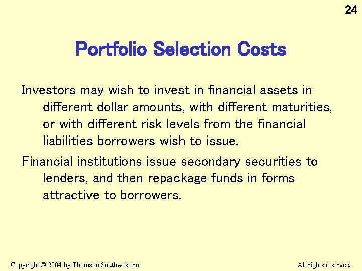 24 Portfolio Selection Costs Investors may wish to invest in financial assets in different