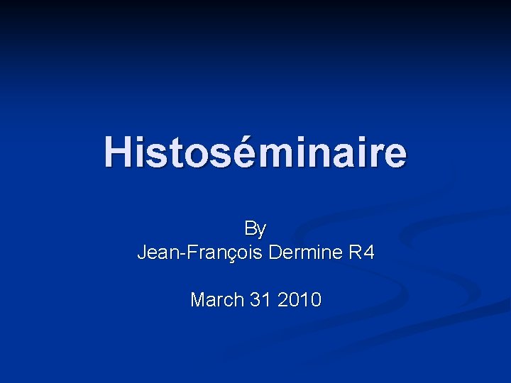 Histoséminaire By Jean-François Dermine R 4 March 31 2010 