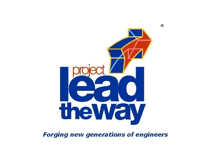® Forging new generations of engineers 