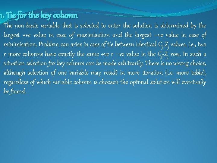 1. Tie for the key column The non-basic variable that is selected to enter