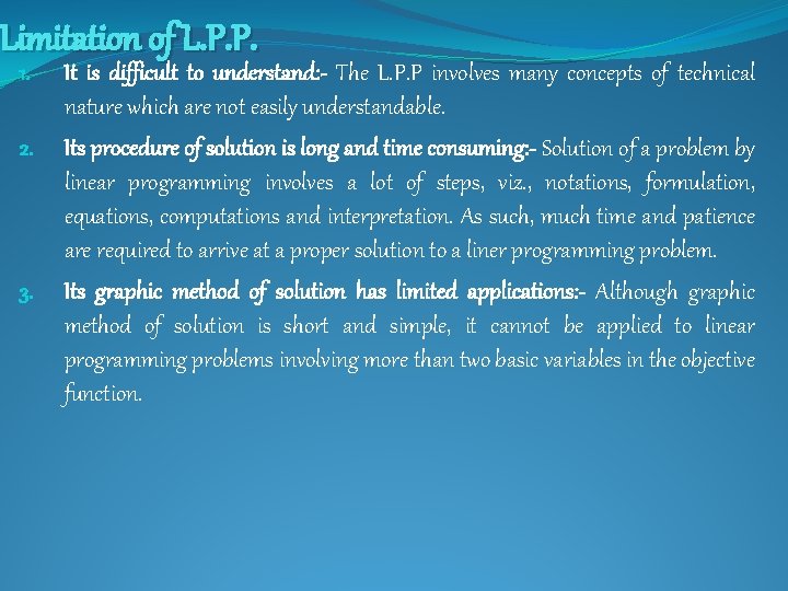 Limitation of L. P. P. 1. 2. 3. It is difficult to understand: -