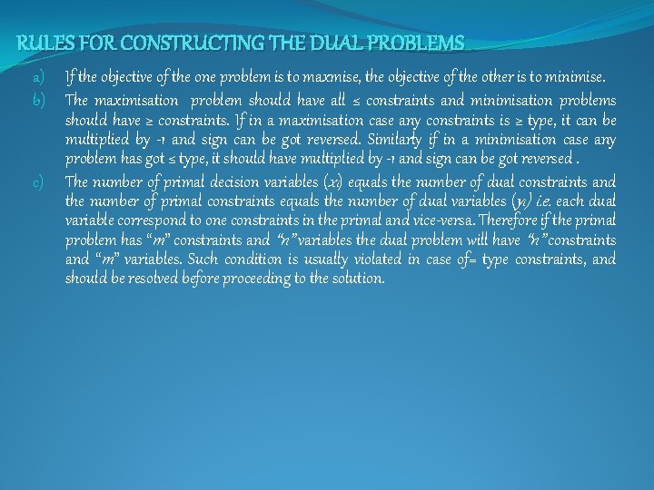 RULES FOR CONSTRUCTING THE DUAL PROBLEMS a) b) c) If the objective of the