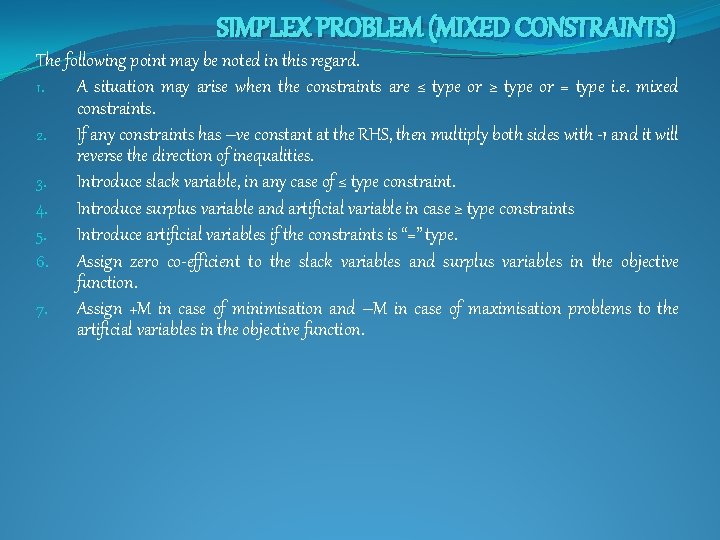 SIMPLEX PROBLEM (MIXED CONSTRAINTS) The following point may be noted in this regard. 1.