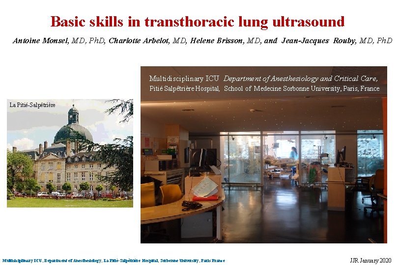 Basic skills in transthoracic lung ultrasound Antoine Monsel, MD, Ph. D, Charlotte Arbelot, MD,