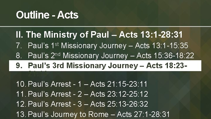 Outline - Acts II. The Ministry of Paul – Acts 13: 1 -28: 31