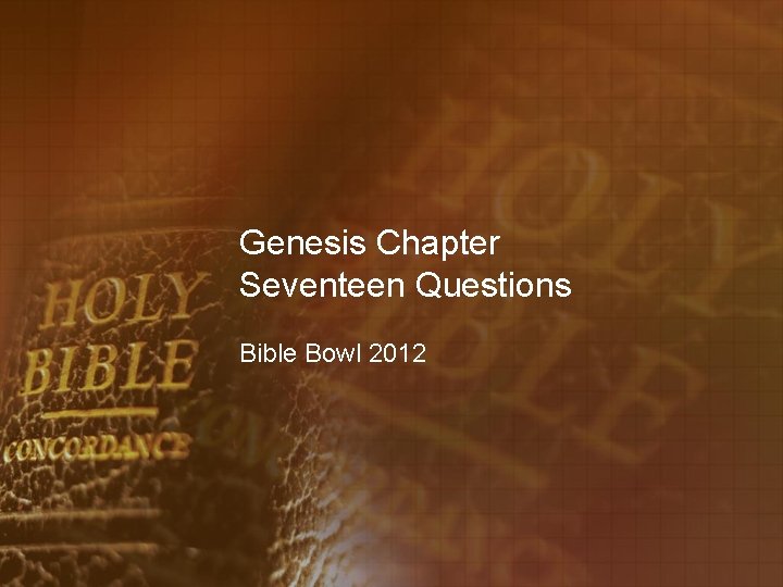 Genesis Chapter Seventeen Questions Bible Bowl 2012 