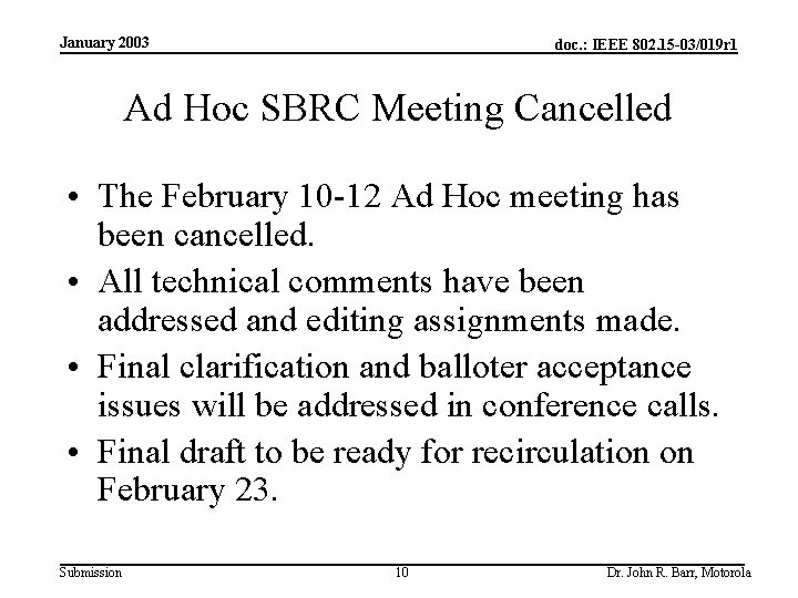 January 2003 doc. : IEEE 802. 15 -03/019 r 1 Ad Hoc SBRC Meeting