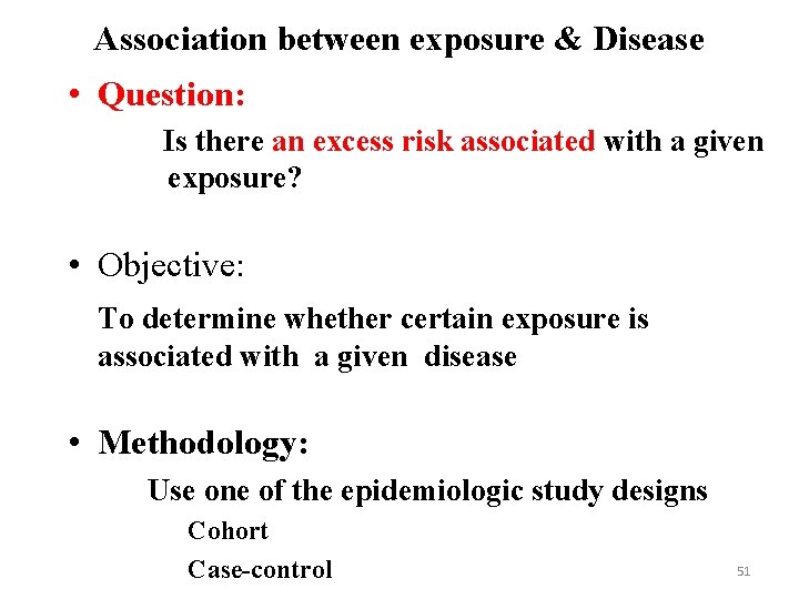 Association between exposure & Disease • Question: Is there an excess risk associated with