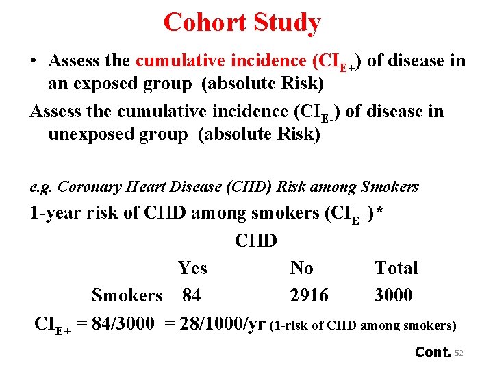 Cohort Study • Assess the cumulative incidence (CIE+) of disease in an exposed group