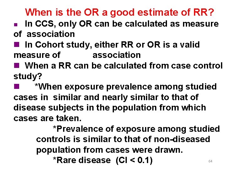 When is the OR a good estimate of RR? In CCS, only OR can