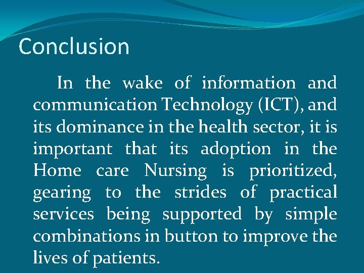 Conclusion In the wake of information and communication Technology (ICT), and its dominance in