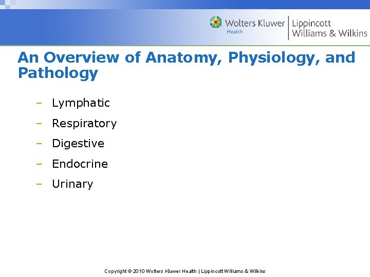 An Overview of Anatomy, Physiology, and Pathology – Lymphatic – Respiratory – Digestive –