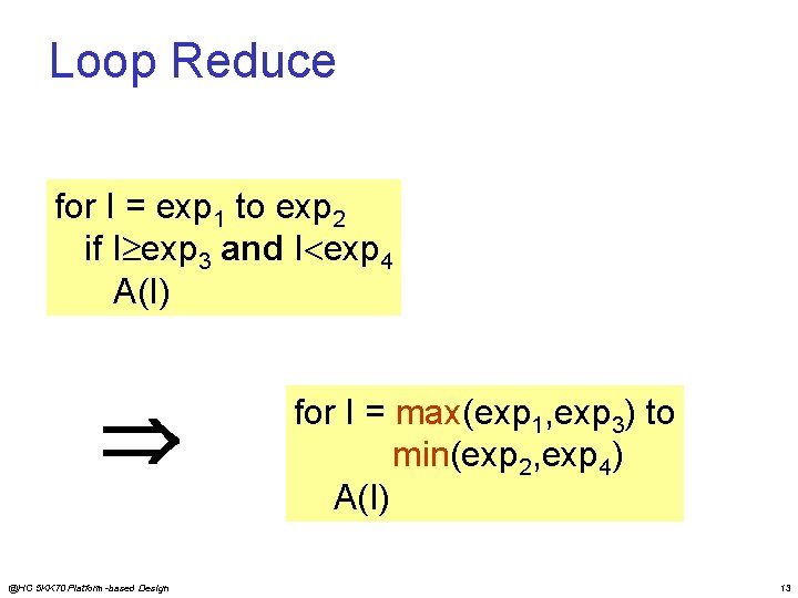 Loop Reduce for I = exp 1 to exp 2 if I exp 3