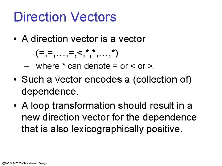 Direction Vectors • A direction vector is a vector (=, =, <, *, *,