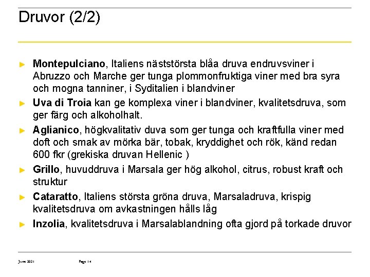 Druvor (2/2) ► ► ► Montepulciano, Italiens näststörsta blåa druva endruvsviner i Abruzzo och