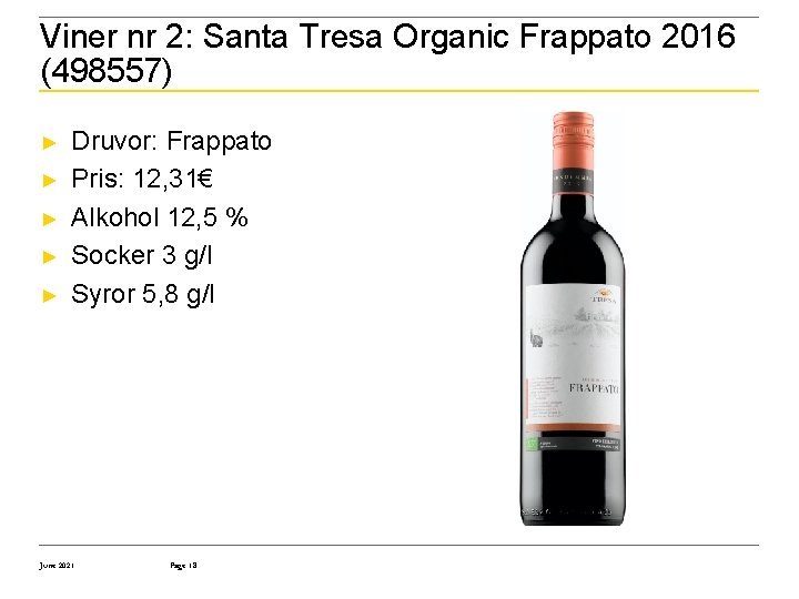 Viner nr 2: Santa Tresa Organic Frappato 2016 (498557) ► ► ► Druvor: Frappato