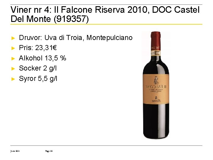 Viner nr 4: Il Falcone Riserva 2010, DOC Castel Del Monte (919357) ► ►