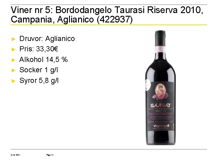 Viner nr 5: Bordodangelo Taurasi Riserva 2010, Campania, Aglianico (422937) ► ► ► Druvor: