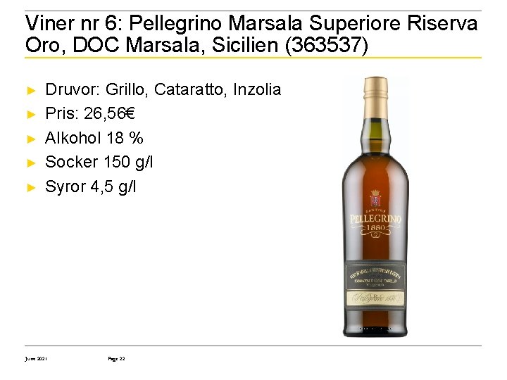 Viner nr 6: Pellegrino Marsala Superiore Riserva Oro, DOC Marsala, Sicilien (363537) ► ►