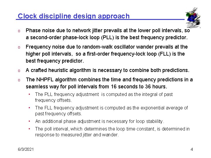 Clock discipline design approach o Phase noise due to network jitter prevails at the