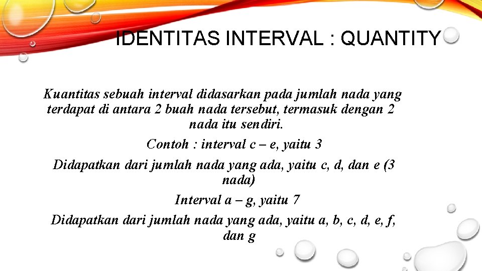 IDENTITAS INTERVAL : QUANTITY Kuantitas sebuah interval didasarkan pada jumlah nada yang terdapat di