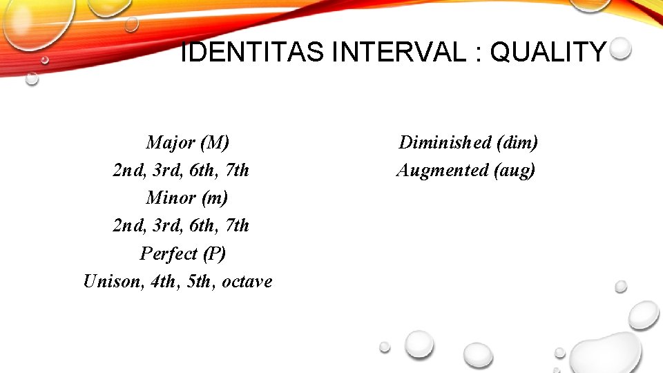 IDENTITAS INTERVAL : QUALITY Major (M) 2 nd, 3 rd, 6 th, 7 th