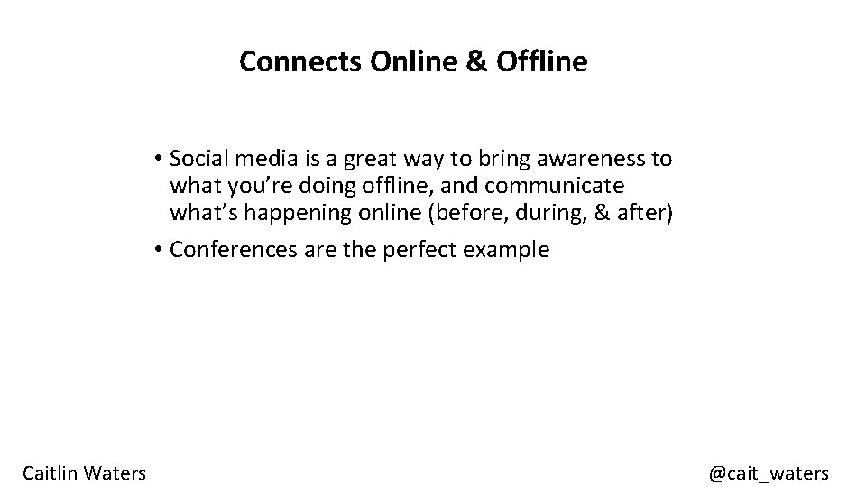 Connects Online & Offline • Social media is a great way to bring awareness