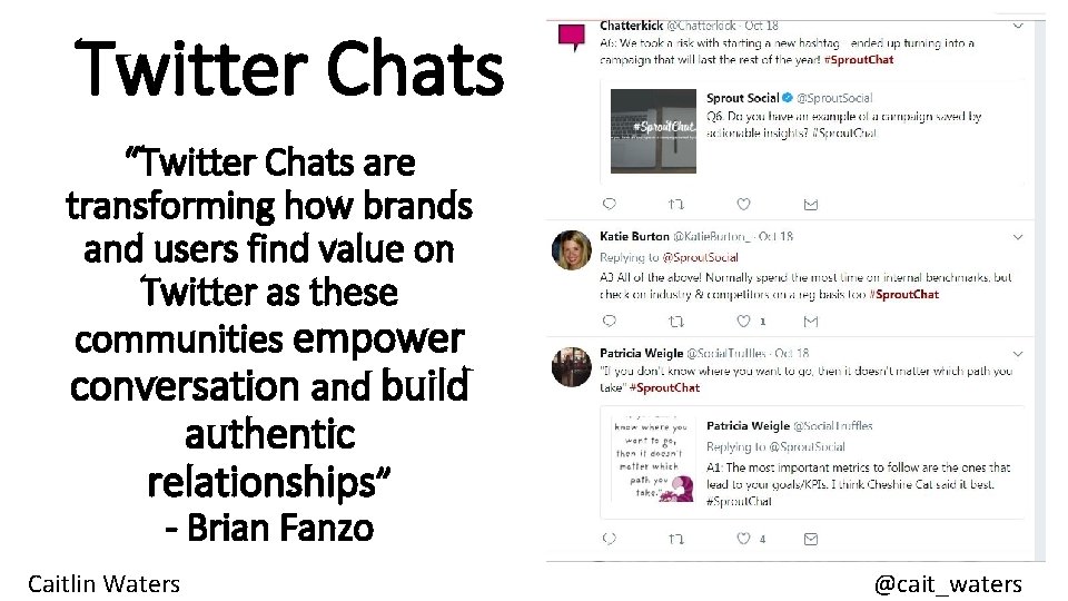 Twitter Chats “Twitter Chats are transforming how brands and users find value on Twitter