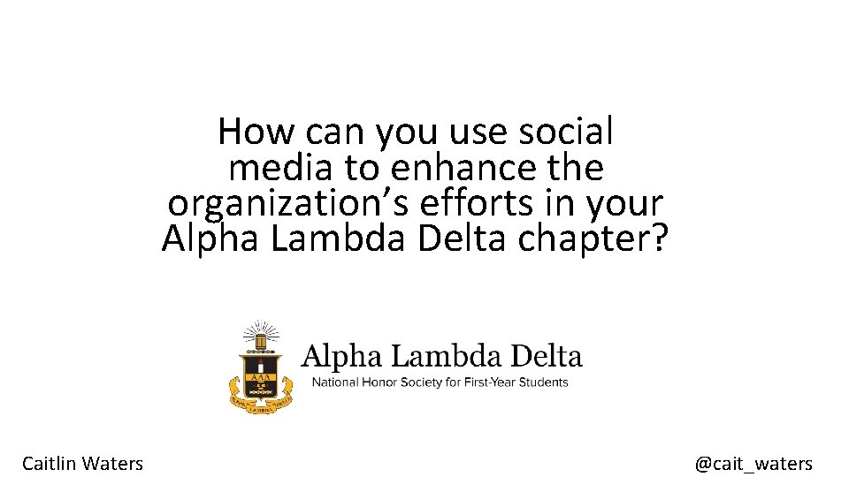 How can you use social media to enhance the organization’s efforts in your Alpha