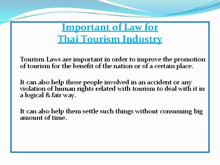Important of Law for Thai Tourism Industry Tourism Laws are important in order to