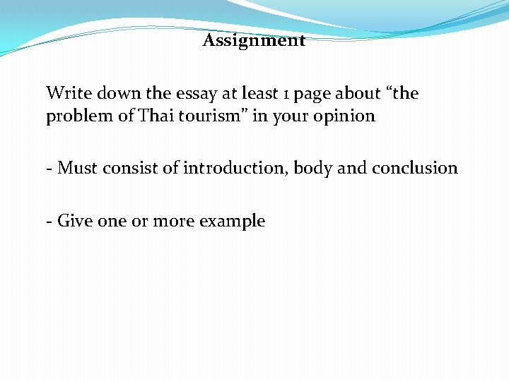 Assignment Write down the essay at least 1 page about “the problem of Thai